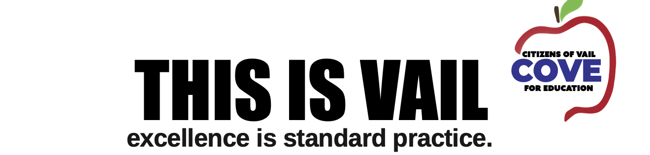 This is Vail. Excellence is standard practice. Citizens of Vail for Education.